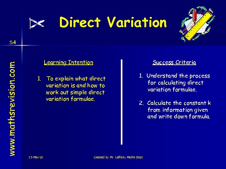 Direct Variation www. mathsrevision. com S 4 Learning Intention Success Criteria 1. To explain