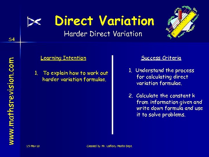 Direct Variation Harder Direct Variation www. mathsrevision. com S 4 Learning Intention Success Criteria
