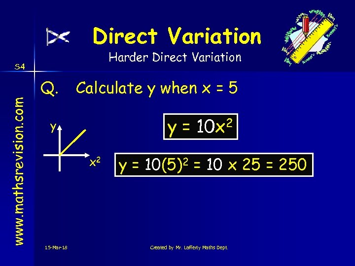 Direct Variation Harder Direct Variation www. mathsrevision. com S 4 Q. Calculate y when