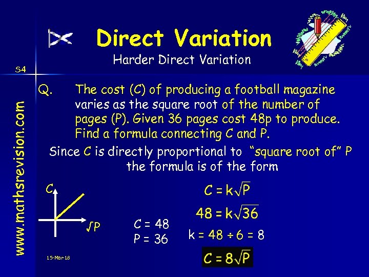 Direct Variation Harder Direct Variation S 4 www. mathsrevision. com Q. The cost (C)