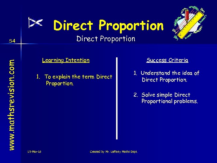Direct Proportion www. mathsrevision. com S 4 Learning Intention Success Criteria 1. To explain