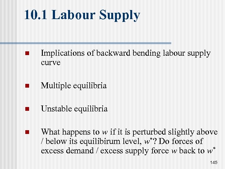 10. 1 Labour Supply n Implications of backward bending labour supply curve n Multiple