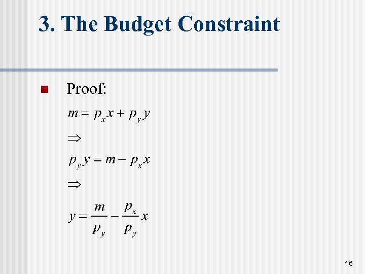 3. The Budget Constraint n Proof: 16 