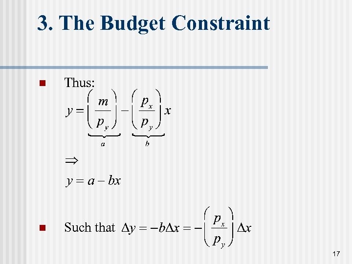 3. The Budget Constraint n Thus: n Such that 17 