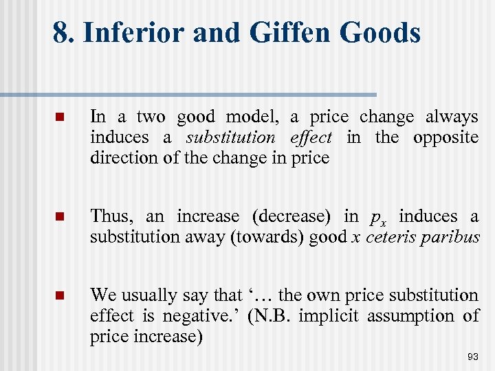 8. Inferior and Giffen Goods n In a two good model, a price change