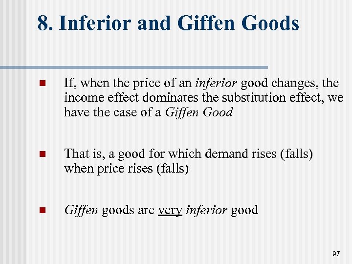 8. Inferior and Giffen Goods n If, when the price of an inferior good