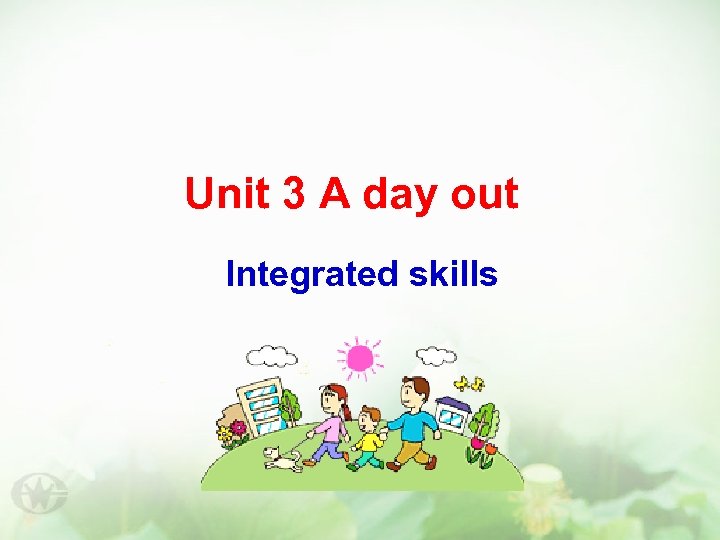 Unit 3 A day out Integrated skills 