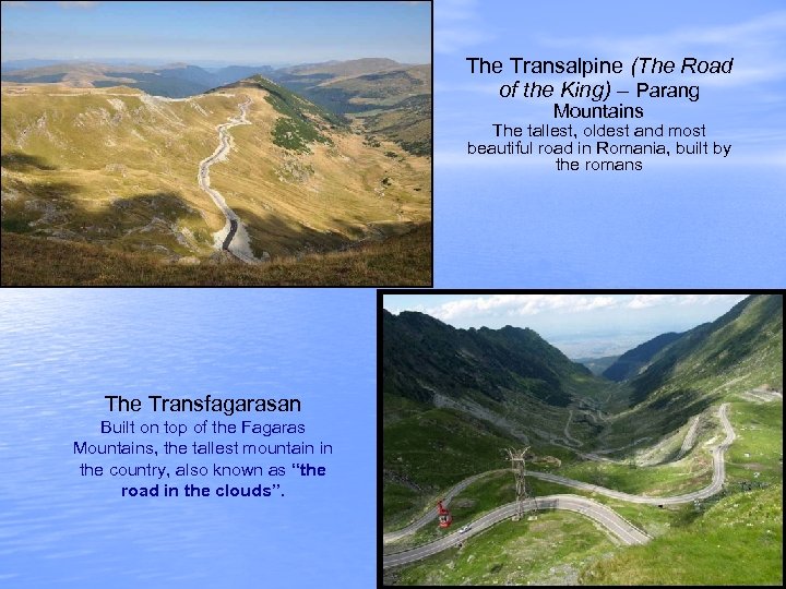 The Transalpine (The Road of the King) – Parang Mountains The tallest, oldest and
