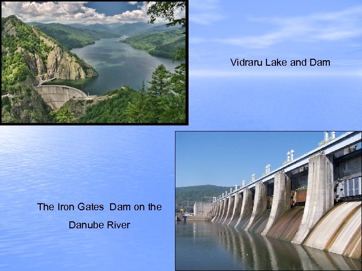 Vidraru Lake and Dam The Iron Gates Dam on the Danube River 
