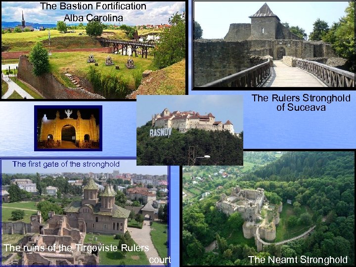 The Bastion Fortification Alba Carolina The Rulers Stronghold of Suceava The first gate of