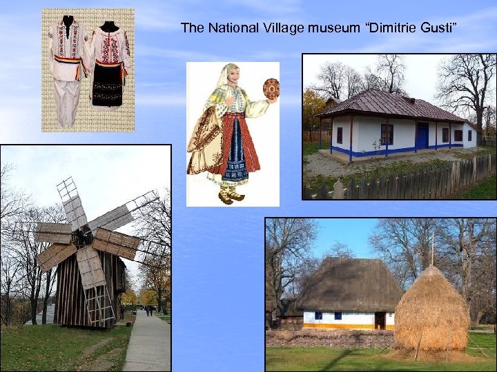The National Village museum “Dimitrie Gusti” 
