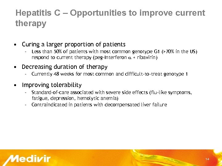 Hepatitis C – Opportunities to improve current therapy • Curing a larger proportion of