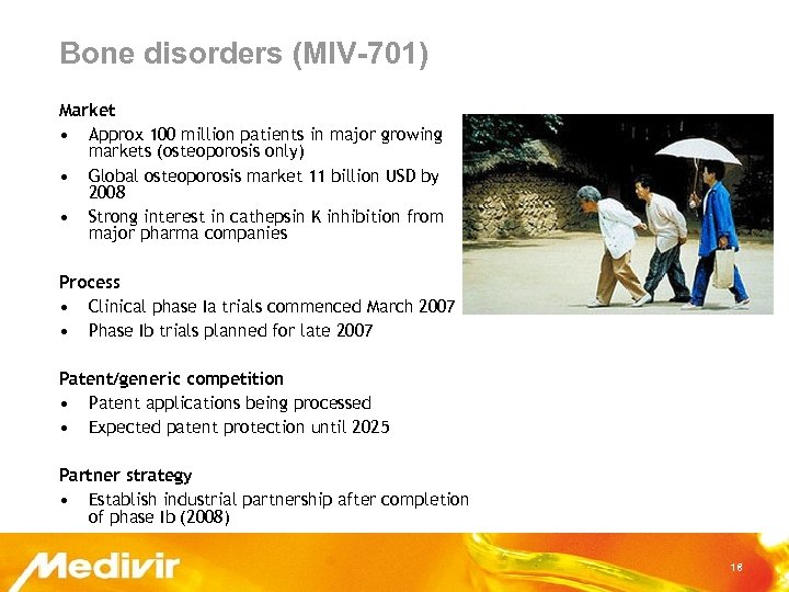 Bone disorders (MIV-701) Market • Approx 100 million patients in major growing markets (osteoporosis