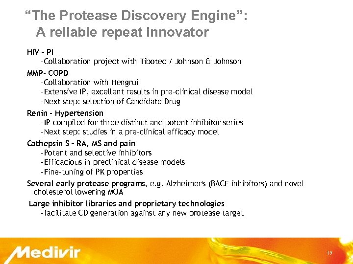 “The Protease Discovery Engine”: A reliable repeat innovator HIV – PI –Collaboration project with