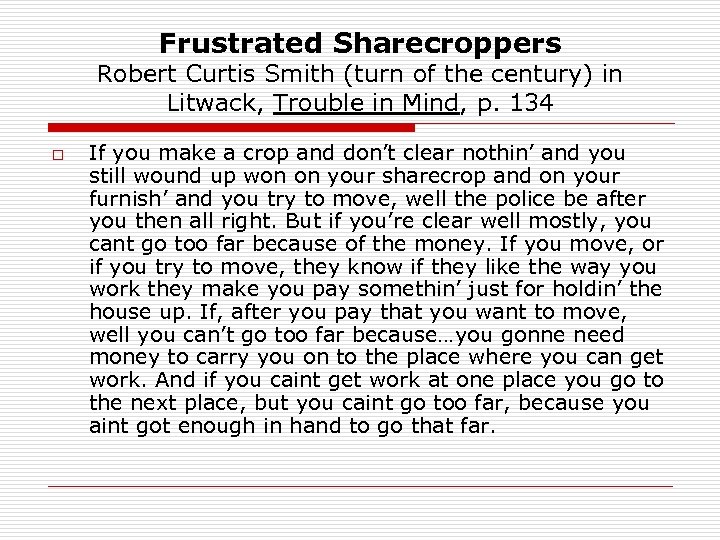 Frustrated Sharecroppers Robert Curtis Smith (turn of the century) in Litwack, Trouble in Mind,