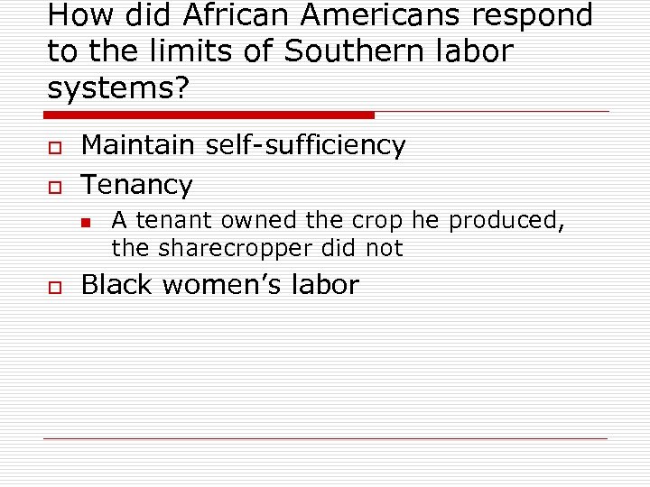How did African Americans respond to the limits of Southern labor systems? o o