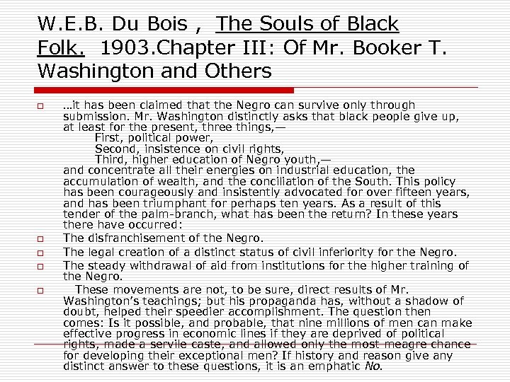 W. E. B. Du Bois , The Souls of Black Folk. 1903. Chapter III: