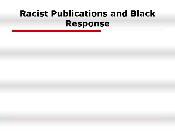 Racist Publications and Black Response 