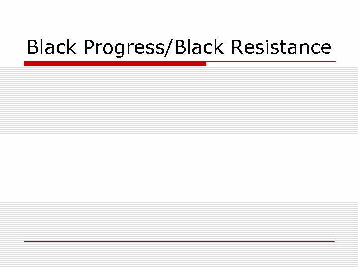 Black Progress/Black Resistance 