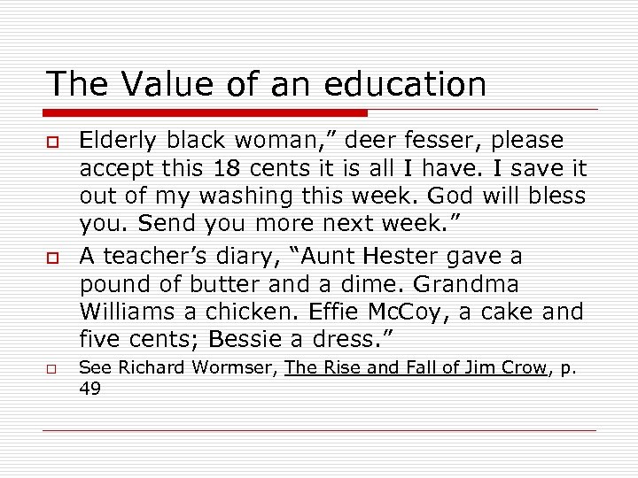 The Value of an education o o o Elderly black woman, ” deer fesser,