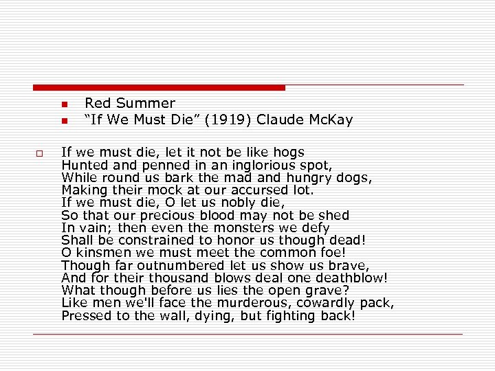 n n o Red Summer “If We Must Die” (1919) Claude Mc. Kay If