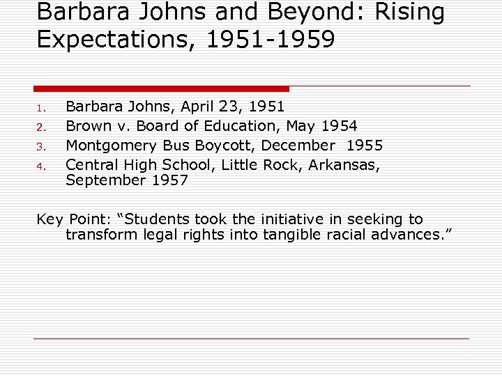 Barbara Johns and Beyond: Rising Expectations, 1951 -1959 1. 2. 3. 4. Barbara Johns,
