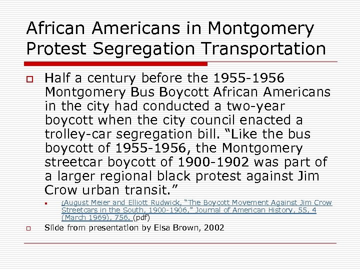 African Americans in Montgomery Protest Segregation Transportation o Half a century before the 1955