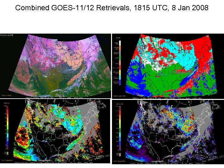 Combined GOES-11/12 Retrievals, 1815 UTC, 8 Jan 2008 