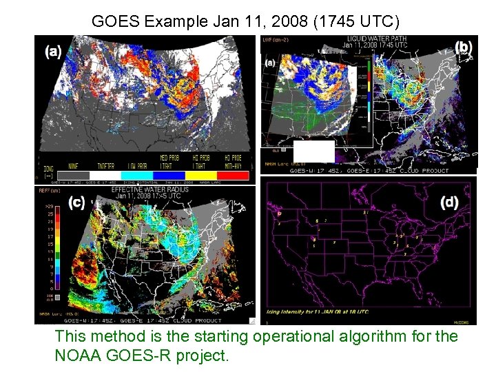 GOES Example Jan 11, 2008 (1745 UTC) This method is the starting operational algorithm