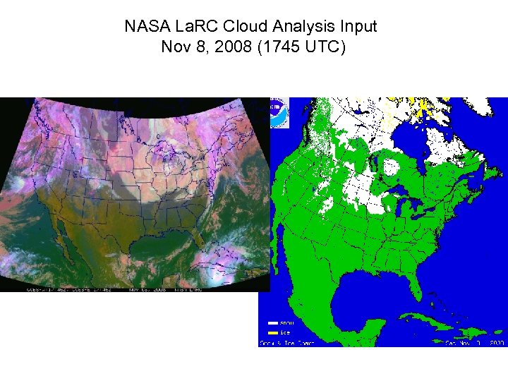 NASA La. RC Cloud Analysis Input Nov 8, 2008 (1745 UTC) 