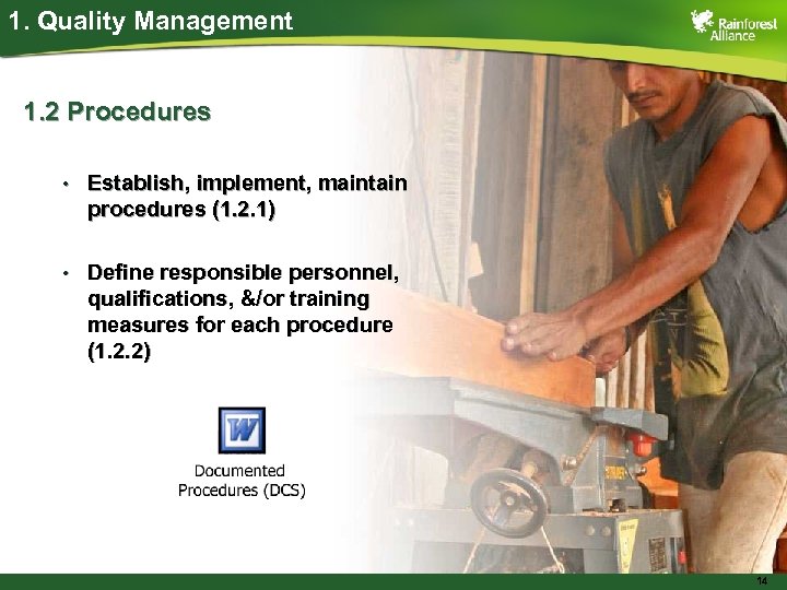 1. Quality Management 1. 2 Procedures • Establish, implement, maintain procedures (1. 2. 1)