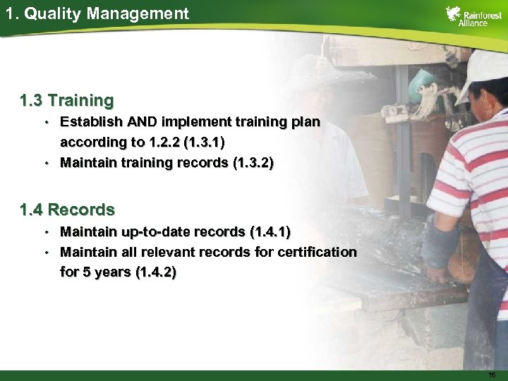 1. Quality Management 1. 3 Training • • Establish AND implement training plan according