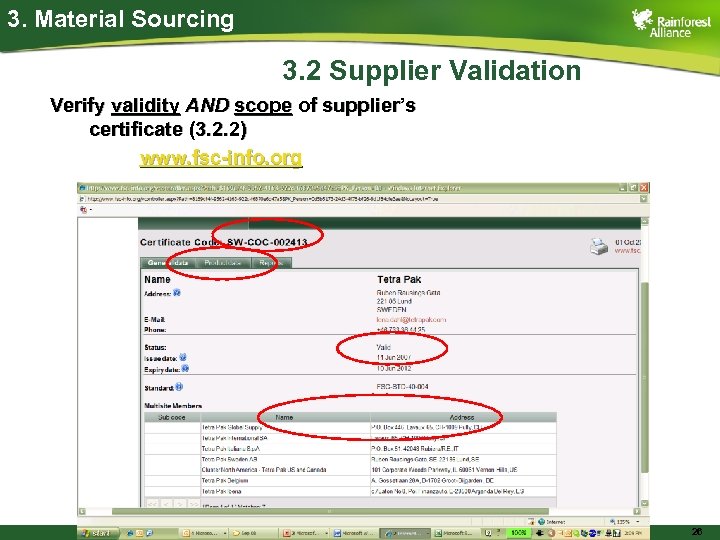 3. Material Sourcing 3. 2 Supplier Validation Verify validity AND scope of supplier’s certificate