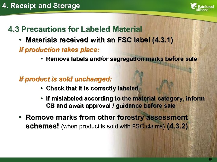 4. Receipt and Storage 4. 3 Precautions for Labeled Material • Materials received with