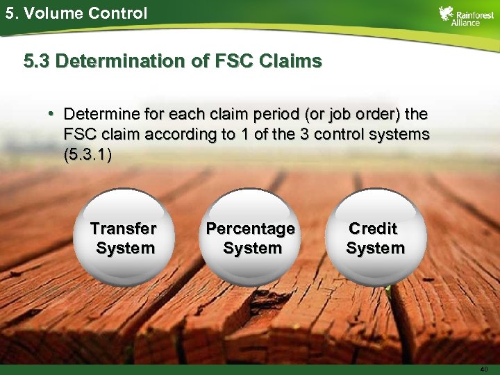 5. Volume Control 5. 3 Determination of FSC Claims • Determine for each claim