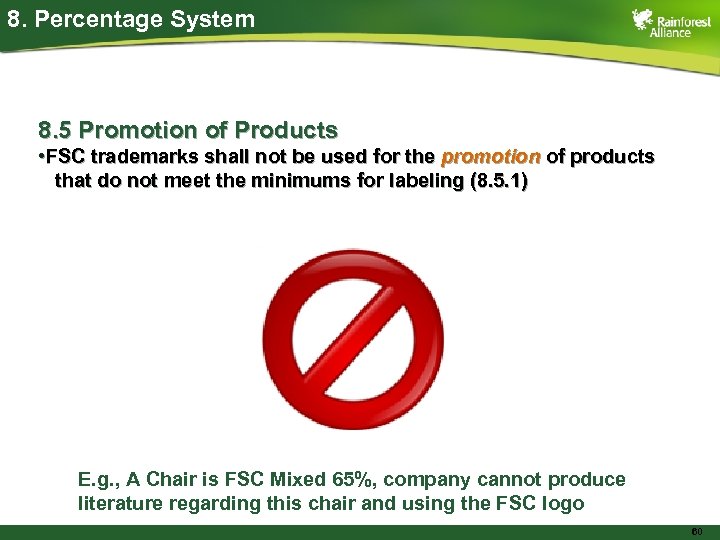 8. Percentage System 8. 5 Promotion of Products • FSC trademarks shall not be