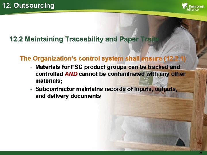 12. Outsourcing 12. 2 Maintaining Traceability and Paper Trails The Organization’s control system shall