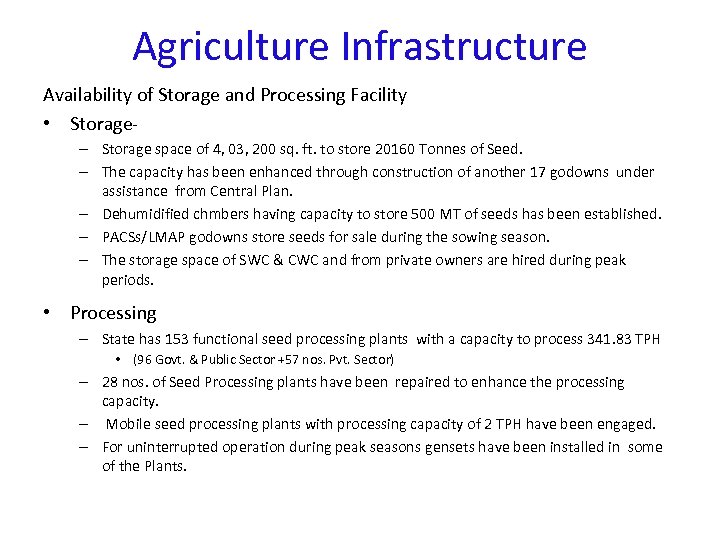 Agriculture Infrastructure Availability of Storage and Processing Facility • Storage– Storage space of 4,