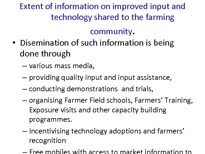 Extent of information on improved input and technology shared to the farming community. •
