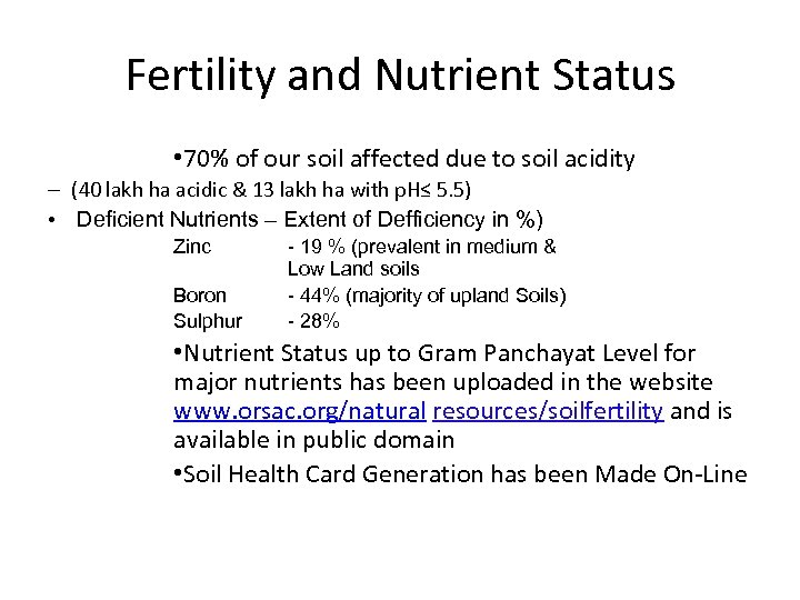 Fertility and Nutrient Status • 70% of our soil affected due to soil acidity