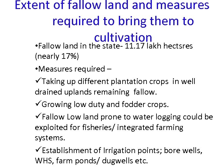 Extent of fallow land measures required to bring them to cultivation hectsres • Fallow
