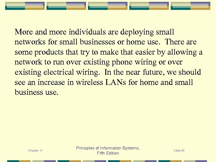 More and more individuals are deploying small networks for small businesses or home use.