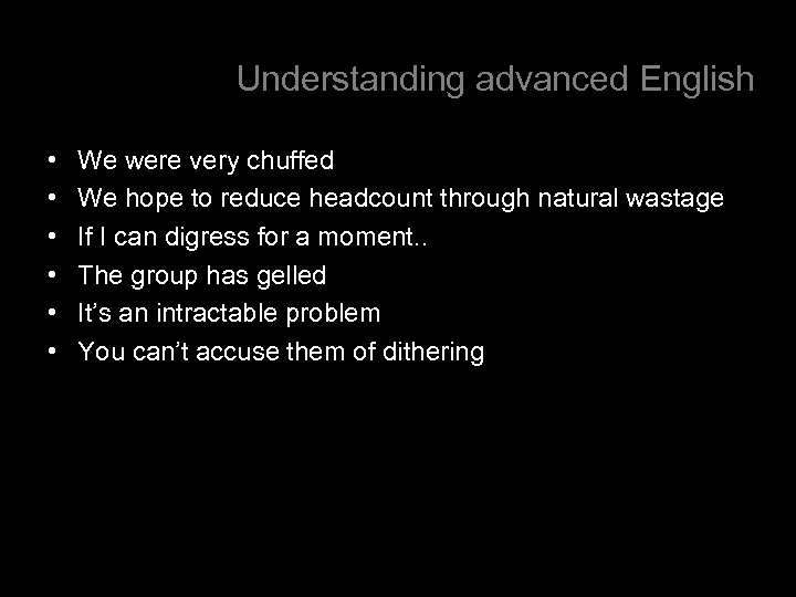 Understanding advanced English • • • We were very chuffed We hope to reduce