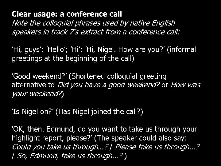 Clear usage: a conference call Note the colloquial phrases used by native English speakers