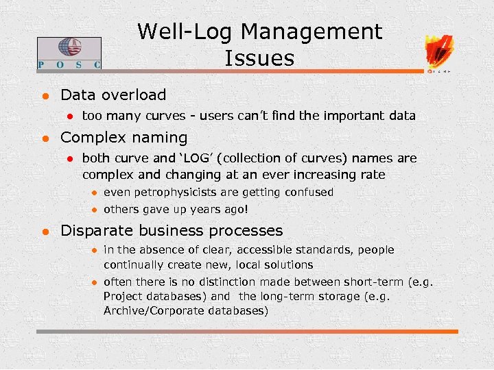 Well-Log Management Issues l Data overload l l too many curves - users can’t