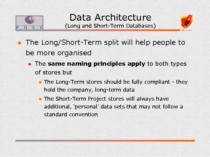 Data Architecture (Long and Short-Term Databases) l The Long/Short-Term split will help people to