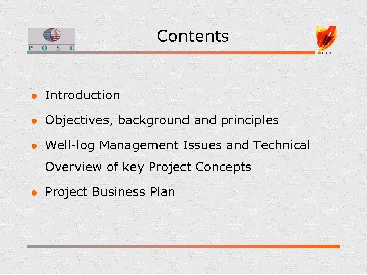 Contents l Introduction l Objectives, background and principles l Well-log Management Issues and Technical