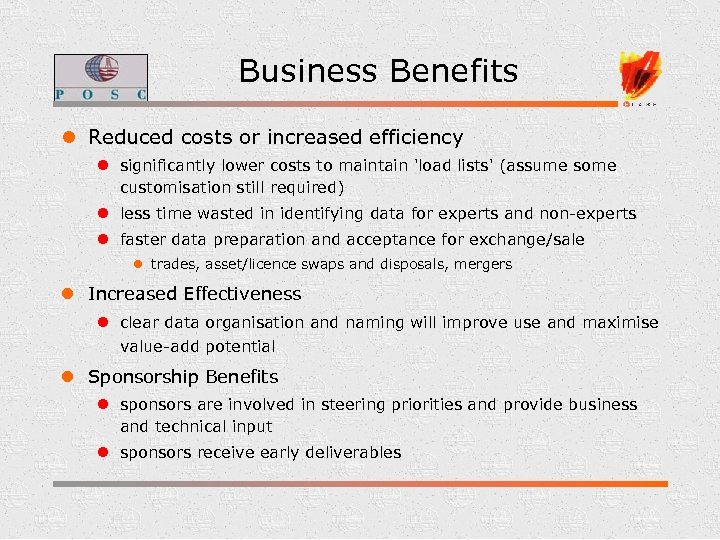 Business Benefits l Reduced costs or increased efficiency l significantly lower costs to maintain