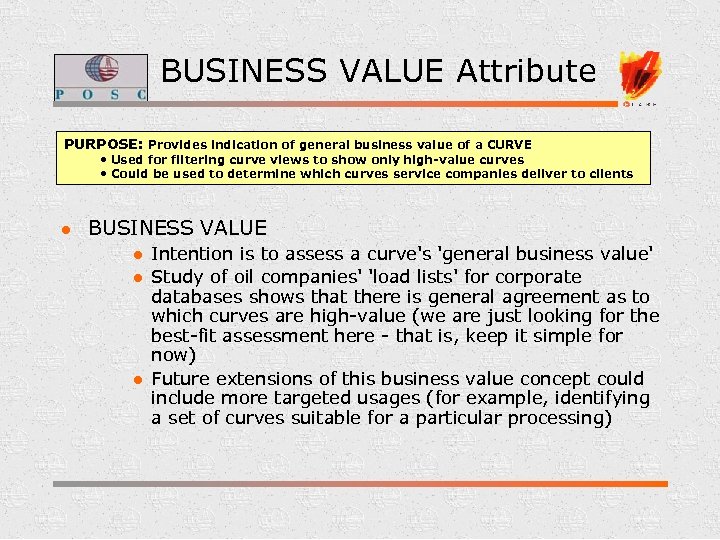 BUSINESS VALUE Attribute PURPOSE: Provides indication of general business value of a CURVE •
