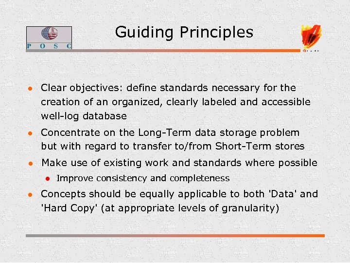 Guiding Principles l Clear objectives: define standards necessary for the creation of an organized,